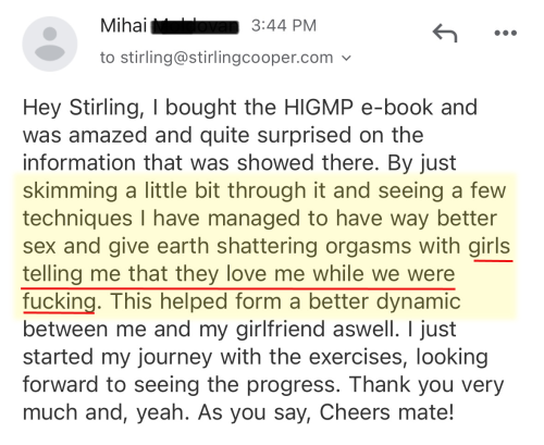 Women tell him they love him during sex.